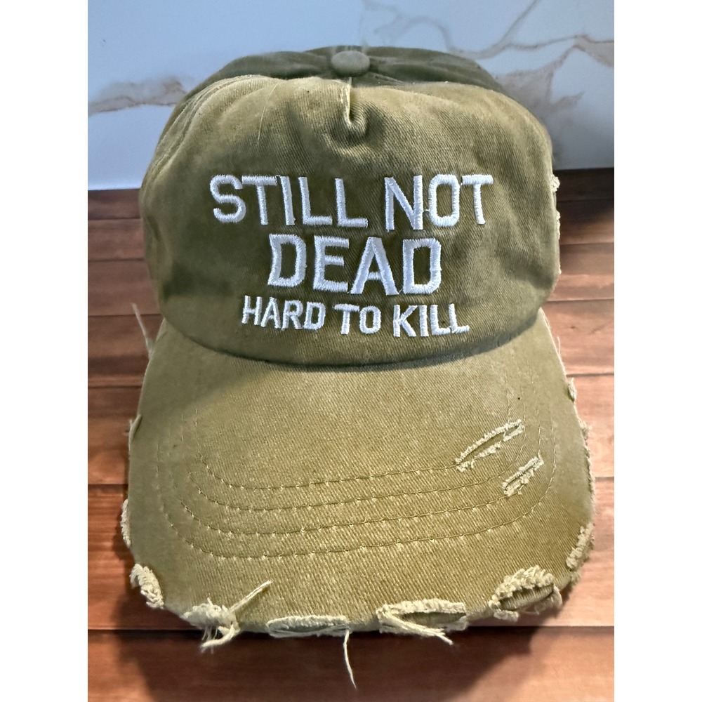Still Not Dead Hard To Kill Distressed Baseball Cap Olive Green Built From Pain